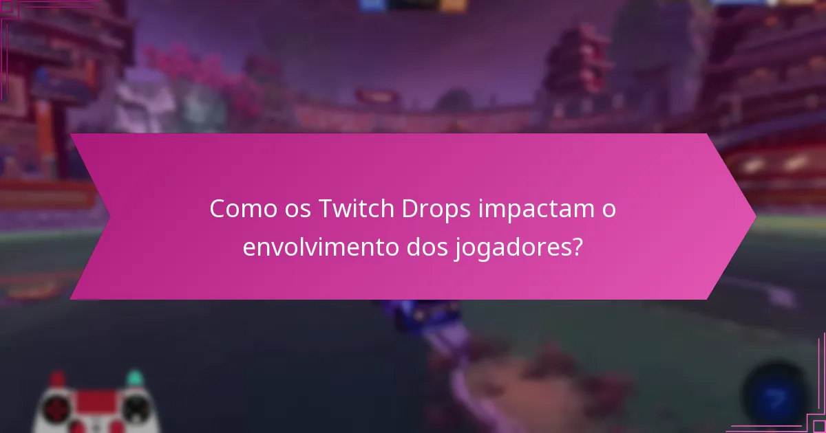 Qual é o efeito dos Twitch Drops no número de espectadores?