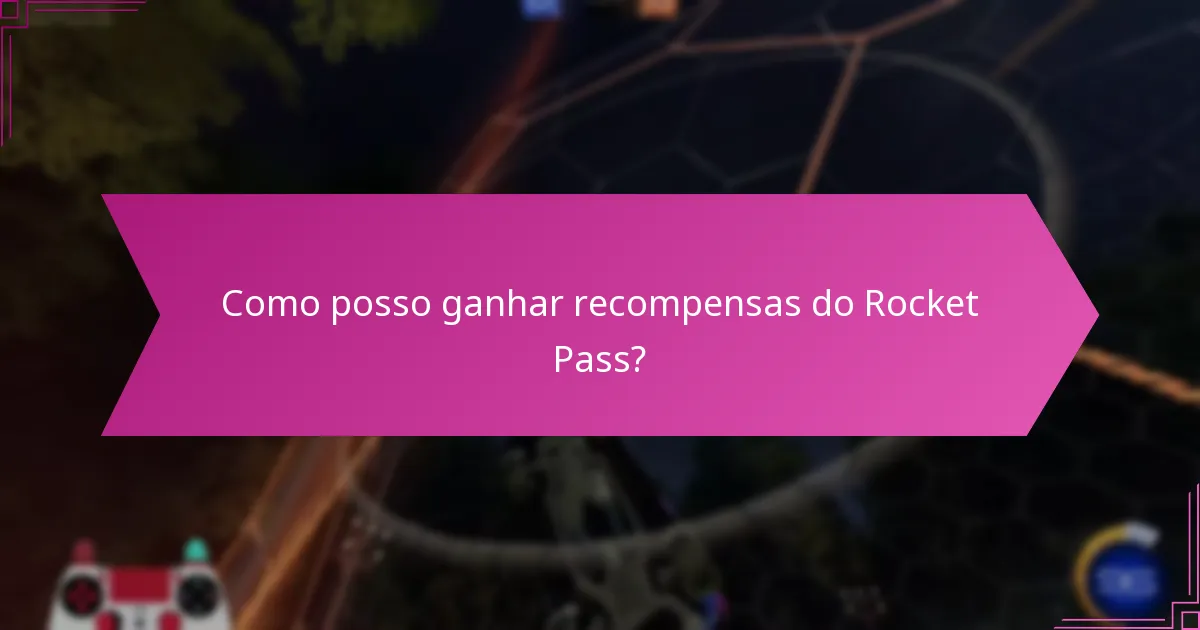 Como posso ganhar recompensas do Rocket Pass?