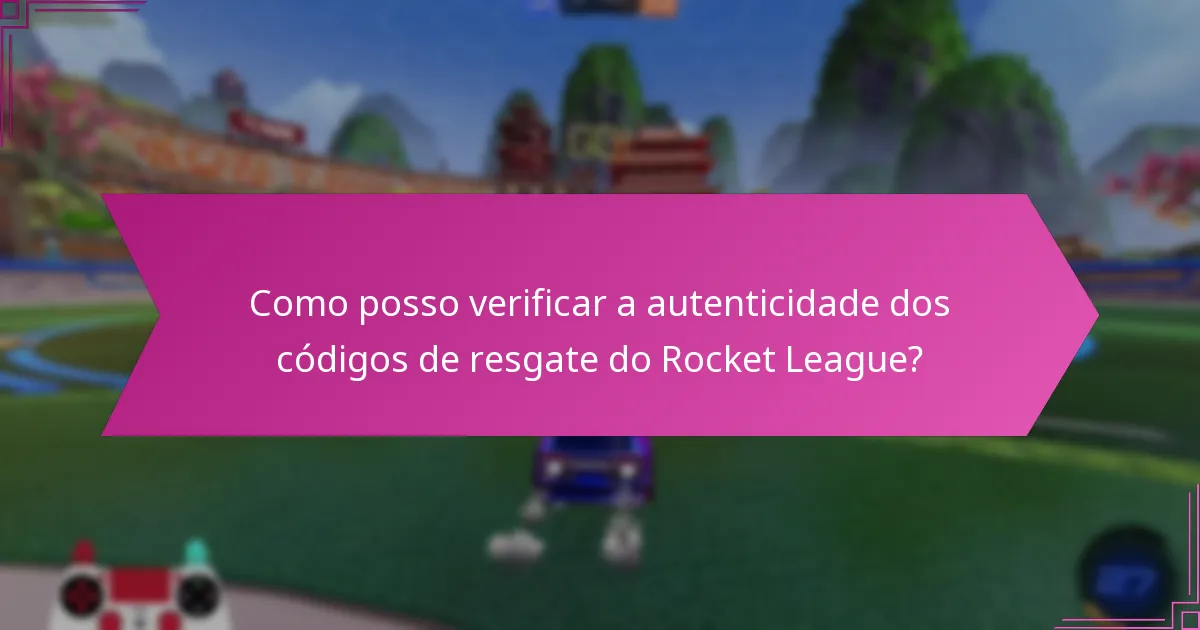 Onde posso encontrar códigos de resgate do Rocket League confiáveis?