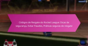 Read more about the article Códigos de Resgate do Rocket League: Dicas de segurança, Evitar fraudes, Práticas seguras de resgate