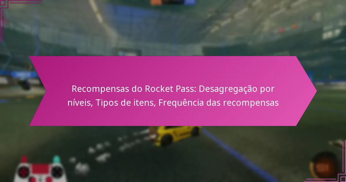 Read more about the article Recompensas do Rocket Pass: Desagregação por níveis, Tipos de itens, Frequência das recompensas