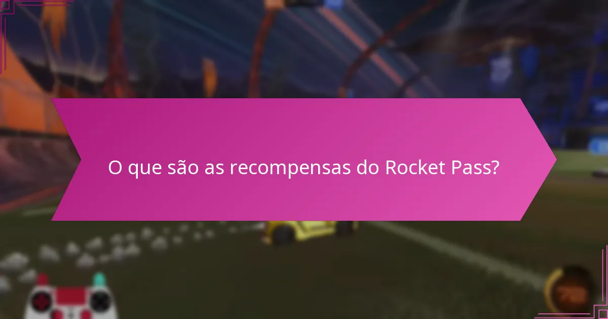 Quando as recompensas do Rocket Pass são atualizadas?
