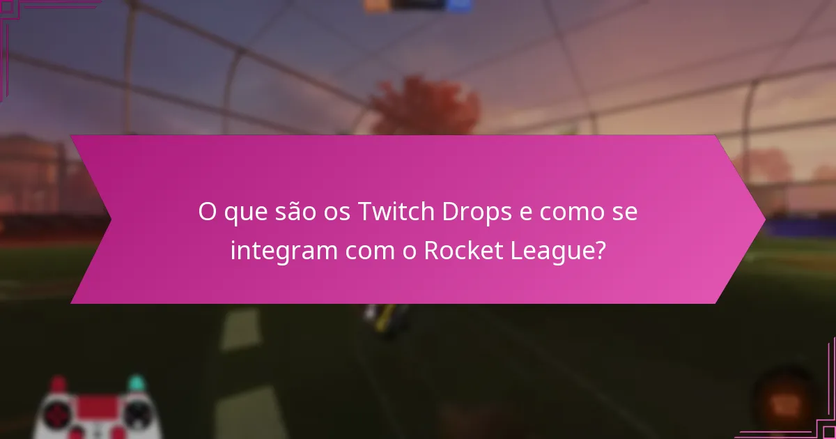 Como participar em eventos de Twitch Drops para o Rocket League?