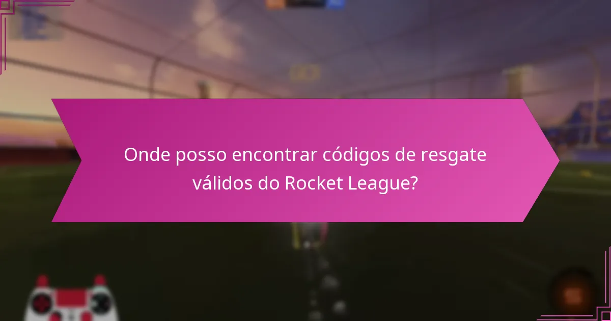 Quais são os equívocos comuns sobre os códigos de resgate do Rocket League?