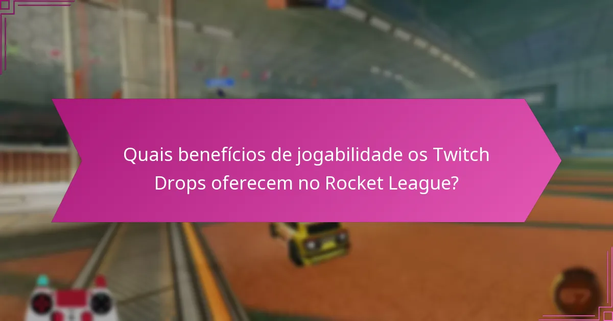 Quais são as armadilhas comuns ao interagir com os Twitch Drops no Rocket League?