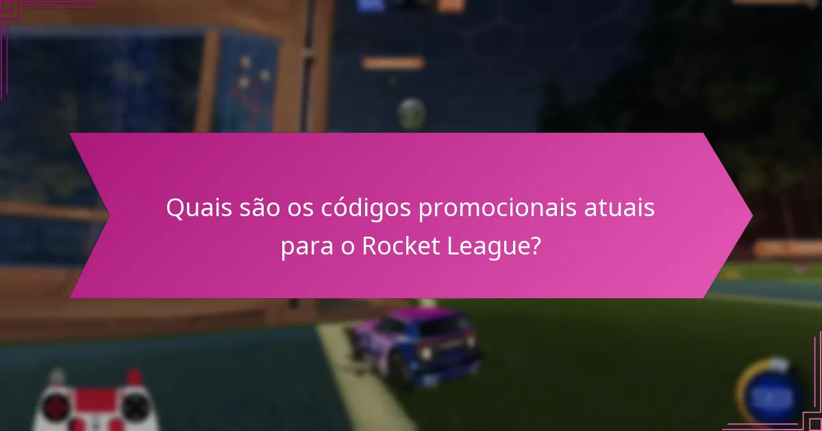 Quando expiram os códigos de resgate do Rocket League?