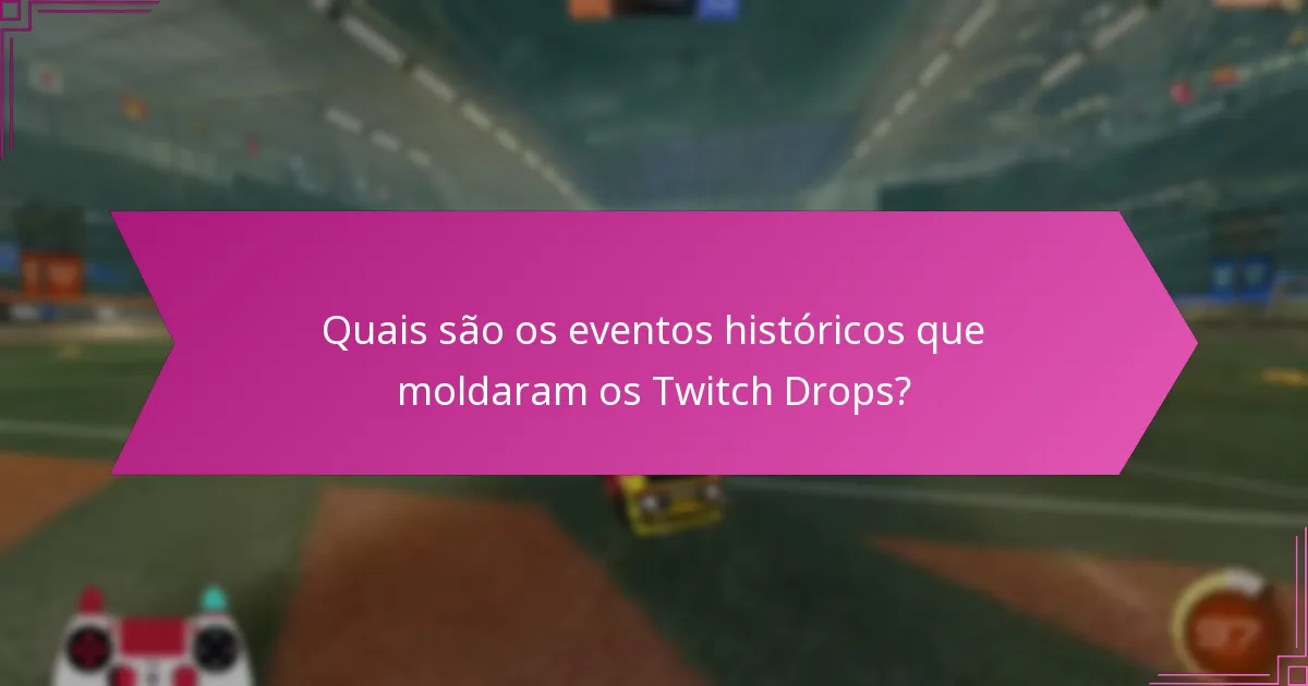 Quais Twitch Drops são considerados notáveis?