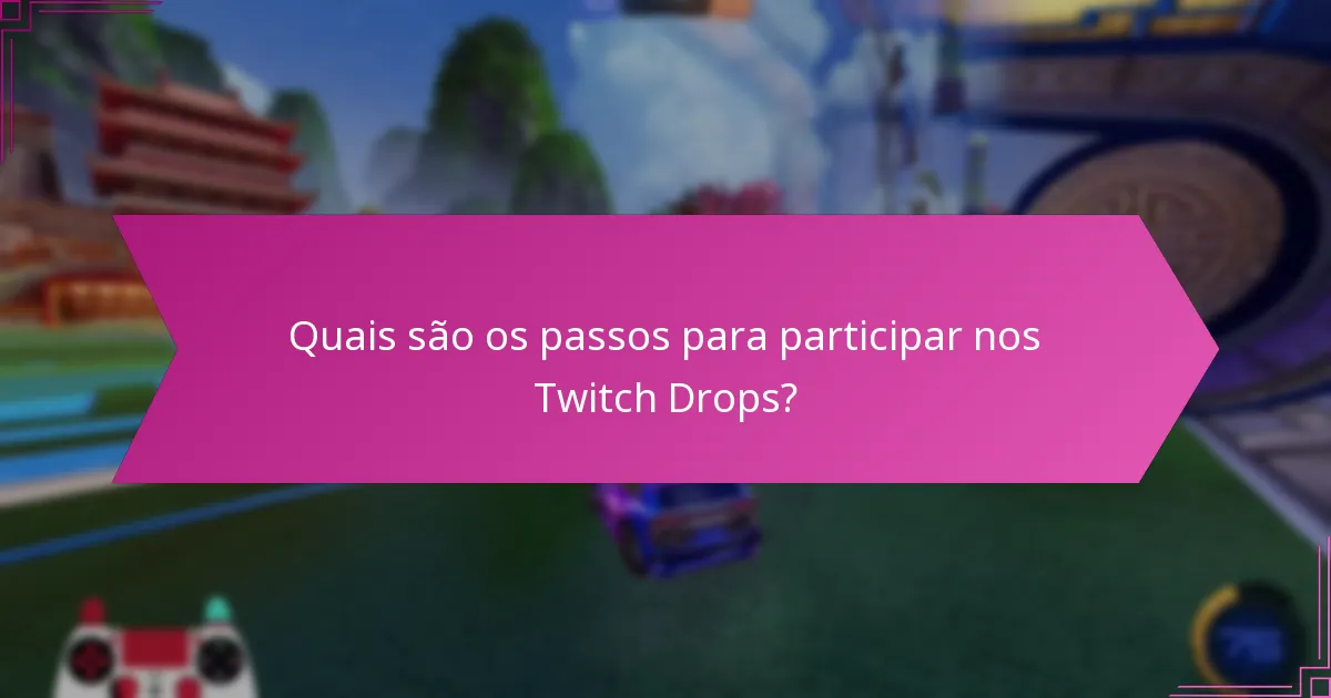 Como se comparam os Twitch Drops a outros sistemas de recompensas?